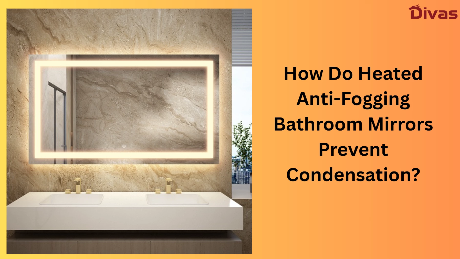 Heated Anti-Fog Bathroom Mirrors: The Ultimate Guide by DivasBath